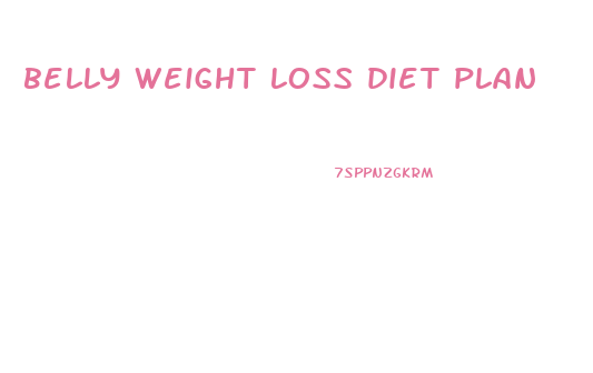belly weight loss diet plan