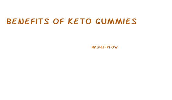 benefits of keto gummies