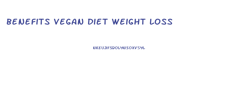 benefits vegan diet weight loss