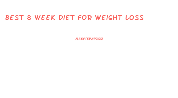 best 8 week diet for weight loss