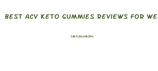 best acv keto gummies reviews for weight loss