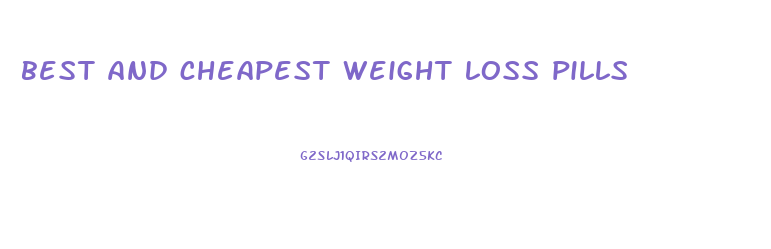 best and cheapest weight loss pills