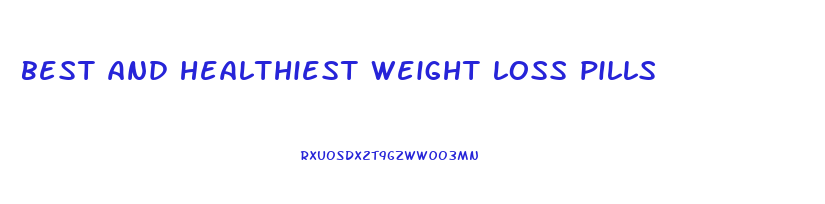 best and healthiest weight loss pills