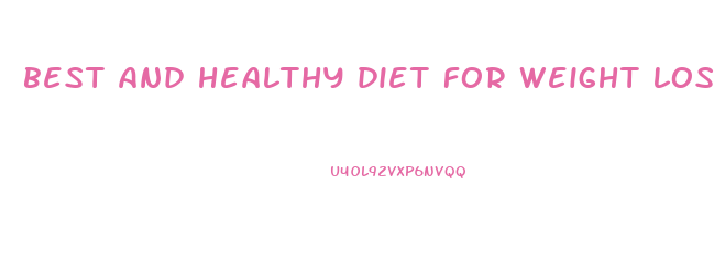 best and healthy diet for weight loss