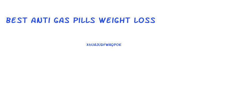 best anti gas pills weight loss