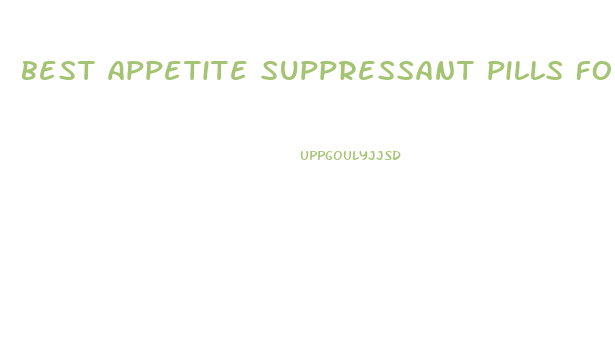 best appetite suppressant pills for weight loss