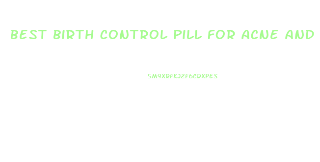 best birth control pill for acne and weight loss