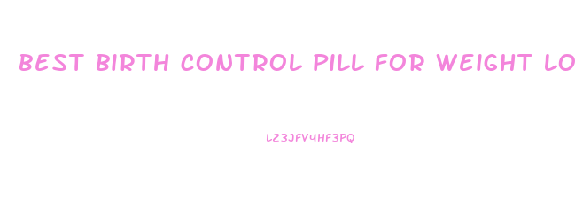 best birth control pill for weight loss philippines