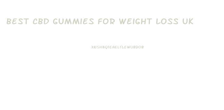 best cbd gummies for weight loss uk