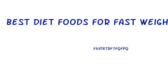 best diet foods for fast weight loss