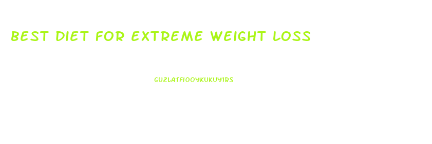 best diet for extreme weight loss