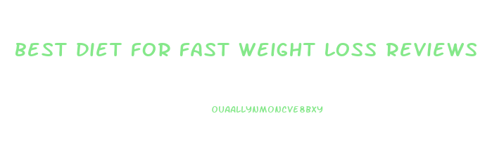 best diet for fast weight loss reviews