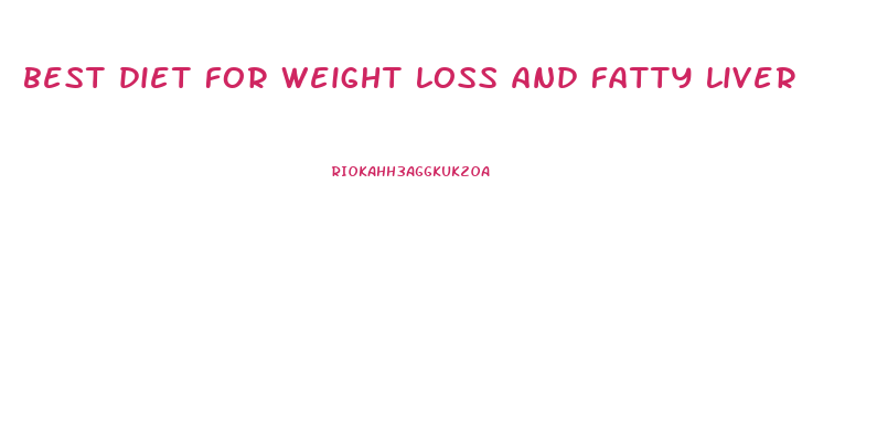 best diet for weight loss and fatty liver