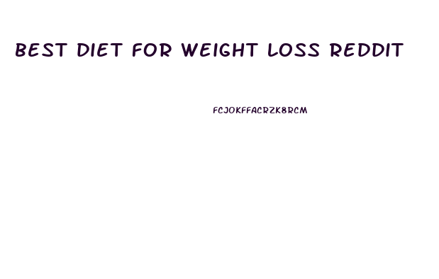 best diet for weight loss reddit