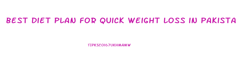best diet plan for quick weight loss in pakistan