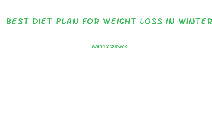 best diet plan for weight loss in winter