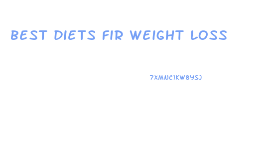 best diets fir weight loss