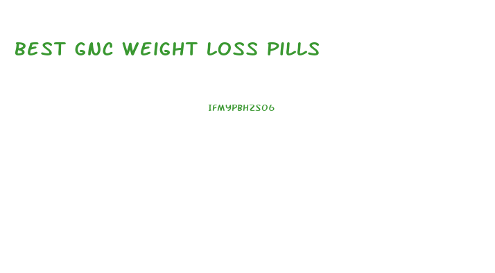 best gnc weight loss pills