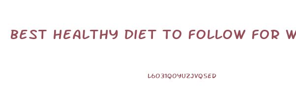best healthy diet to follow for weight loss