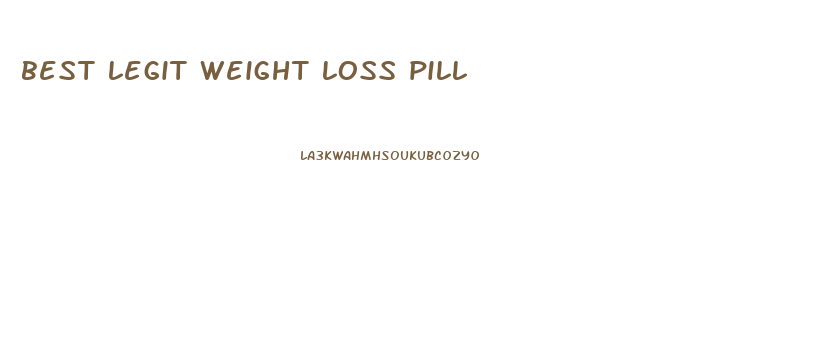 best legit weight loss pill