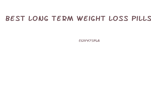 best long term weight loss pills