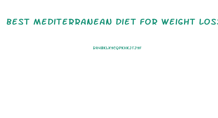 best mediterranean diet for weight loss