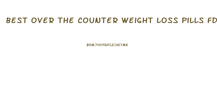 best over the counter weight loss pills fda approved