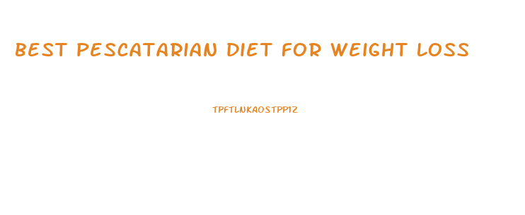 best pescatarian diet for weight loss