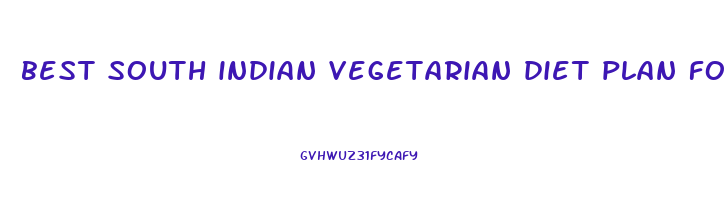 best south indian vegetarian diet plan for weight loss
