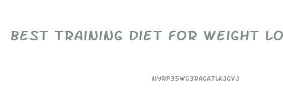best training diet for weight loss