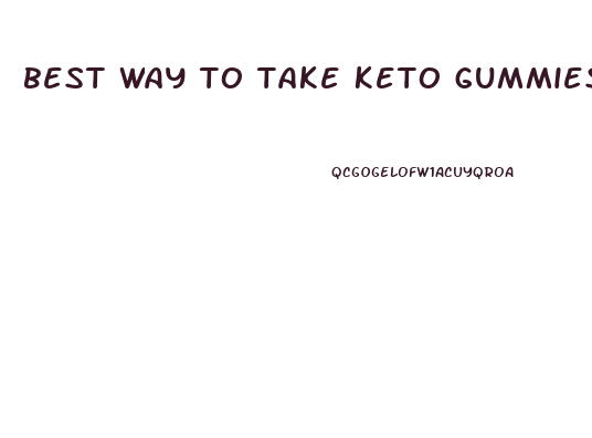 best way to take keto gummies