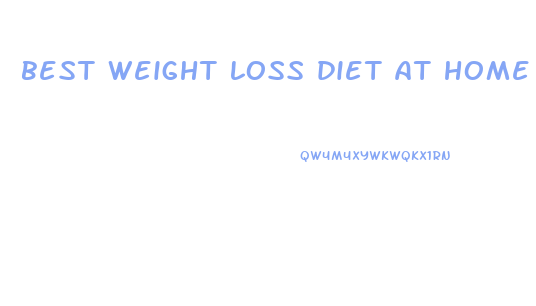 best weight loss diet at home