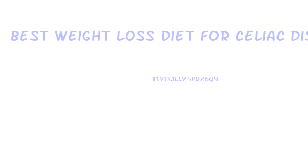 best weight loss diet for celiac disease
