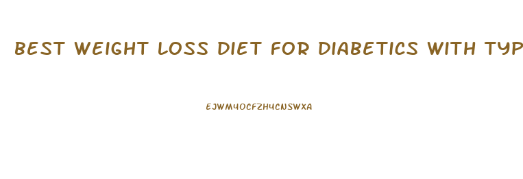 best weight loss diet for diabetics with type two