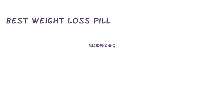 best weight loss pill