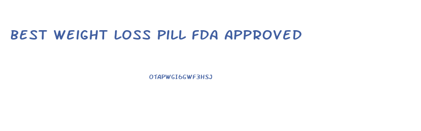 best weight loss pill fda approved