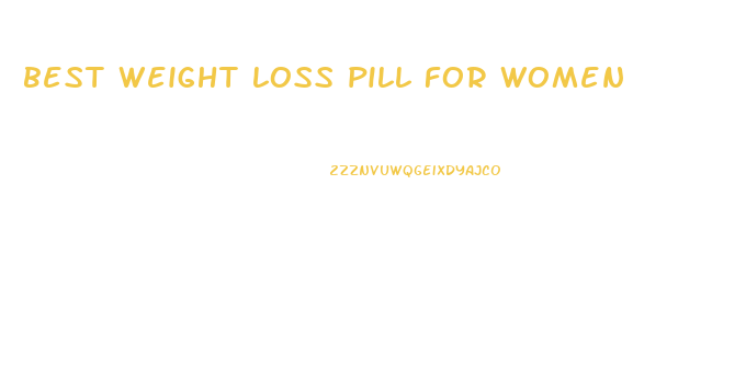 best weight loss pill for women