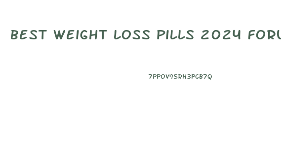 best weight loss pills 2024 forum