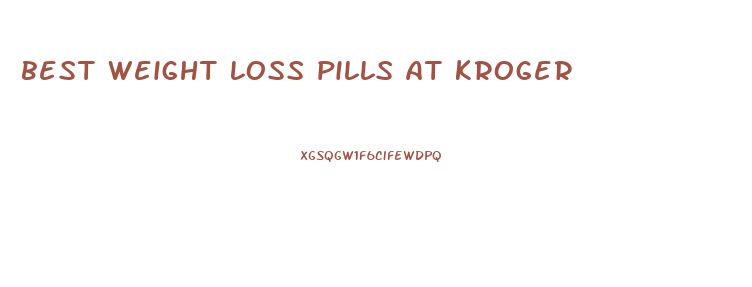 best weight loss pills at kroger