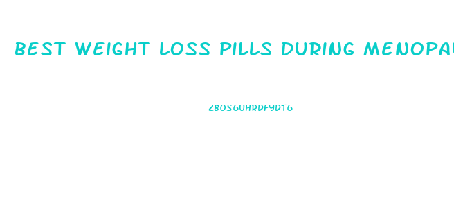 best weight loss pills during menopause