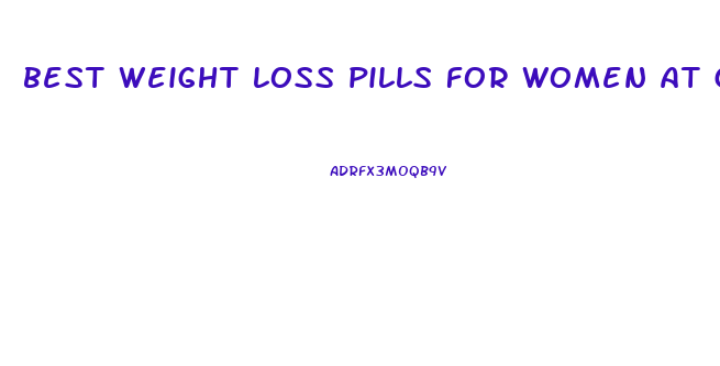 best weight loss pills for women at gnc