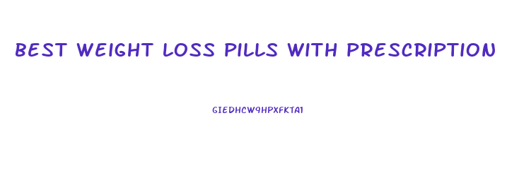 best weight loss pills with prescription