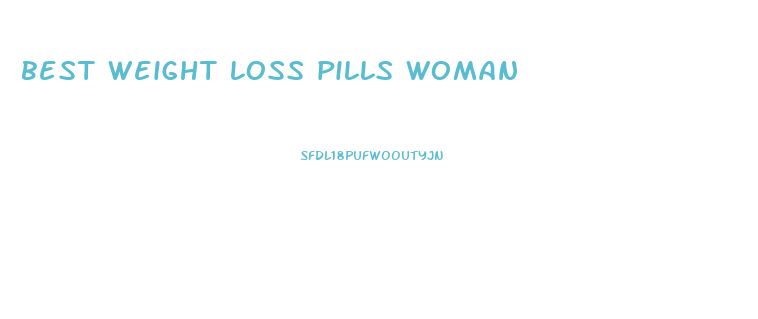 best weight loss pills woman