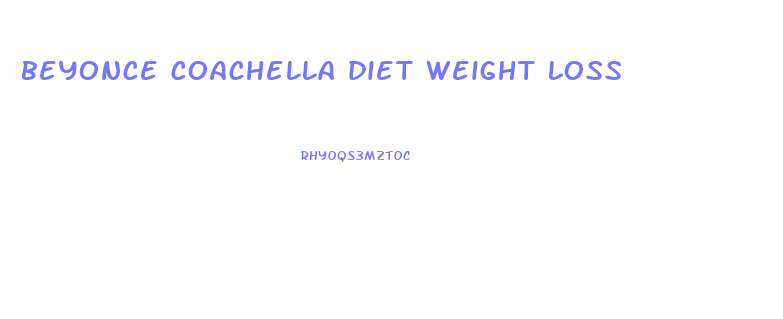 beyonce coachella diet weight loss