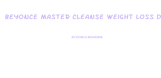 beyonce master cleanse weight loss diet