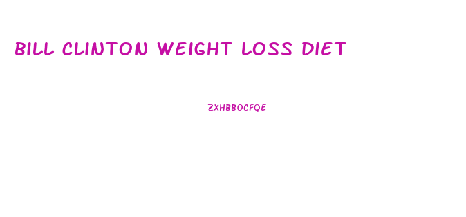 bill clinton weight loss diet