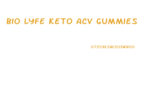 bio lyfe keto acv gummies