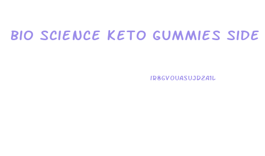 bio science keto gummies side effects