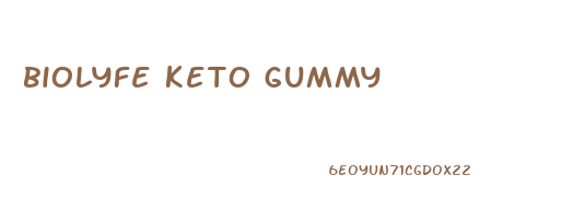 biolyfe keto gummy