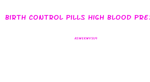 birth control pills high blood pressure and weight loss